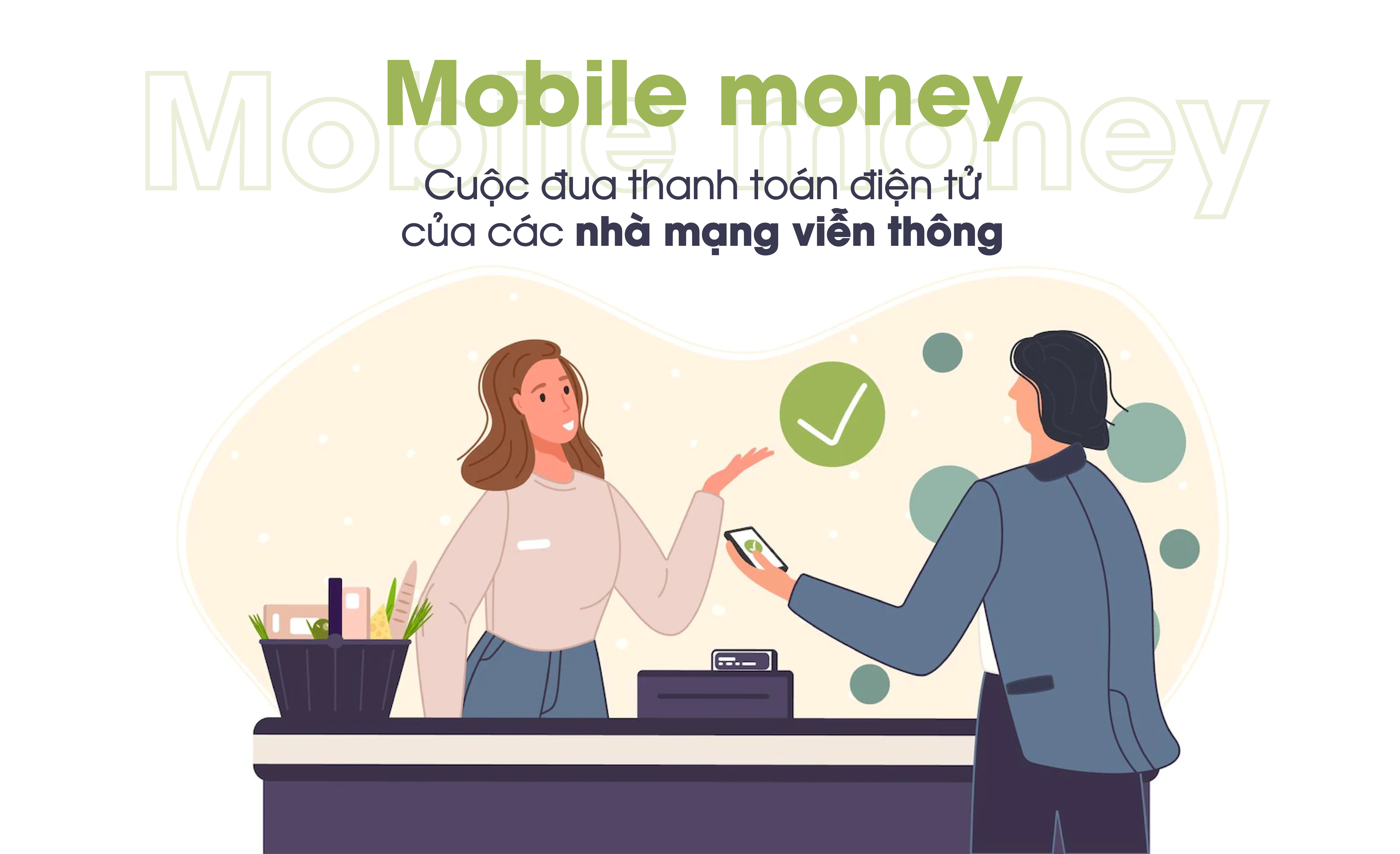 Mobile money: Cuộc đua thanh toán điện tử mới của các nhà mạng viễn thông